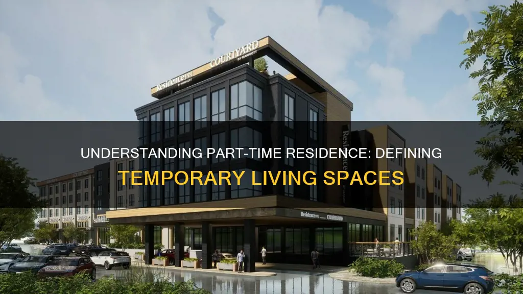 what constitutes a part time residence