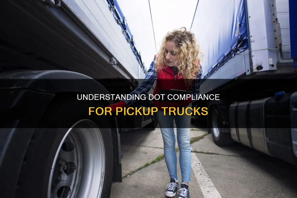 what constitutes a pickup truck needing to be dot