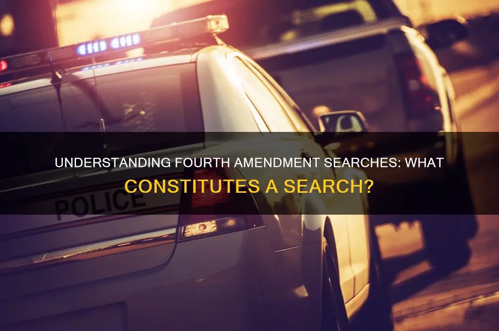 what constitutes a search under the 4th amendment
