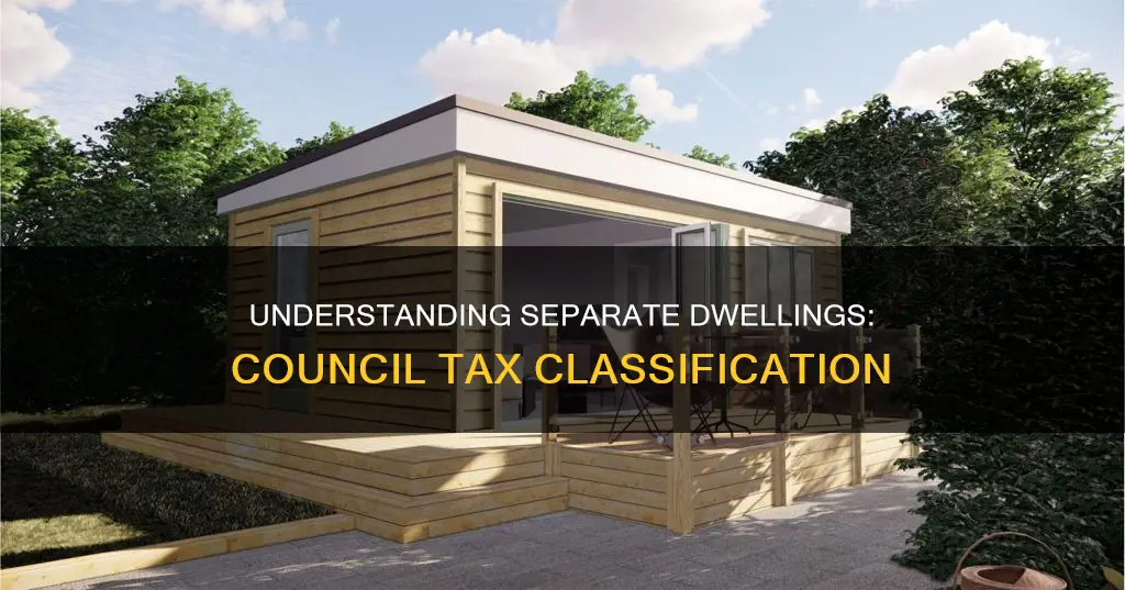 what constitutes a separate dwelling for council tax
