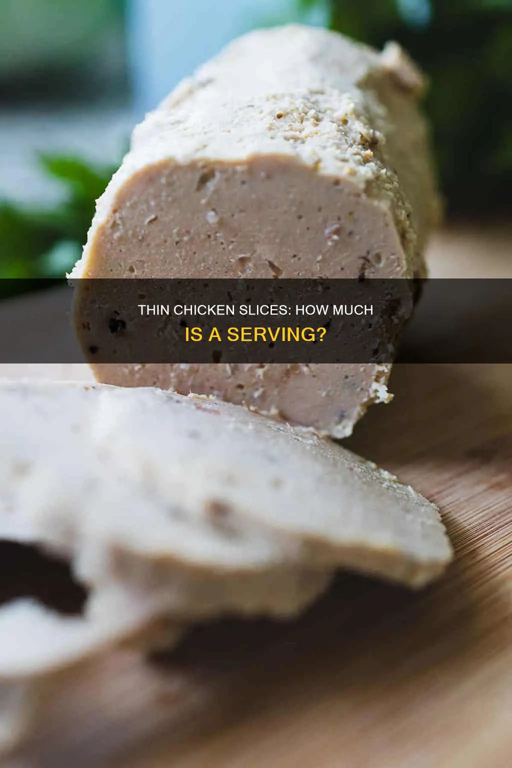 what constitutes a serving of thin deli sliced chicken