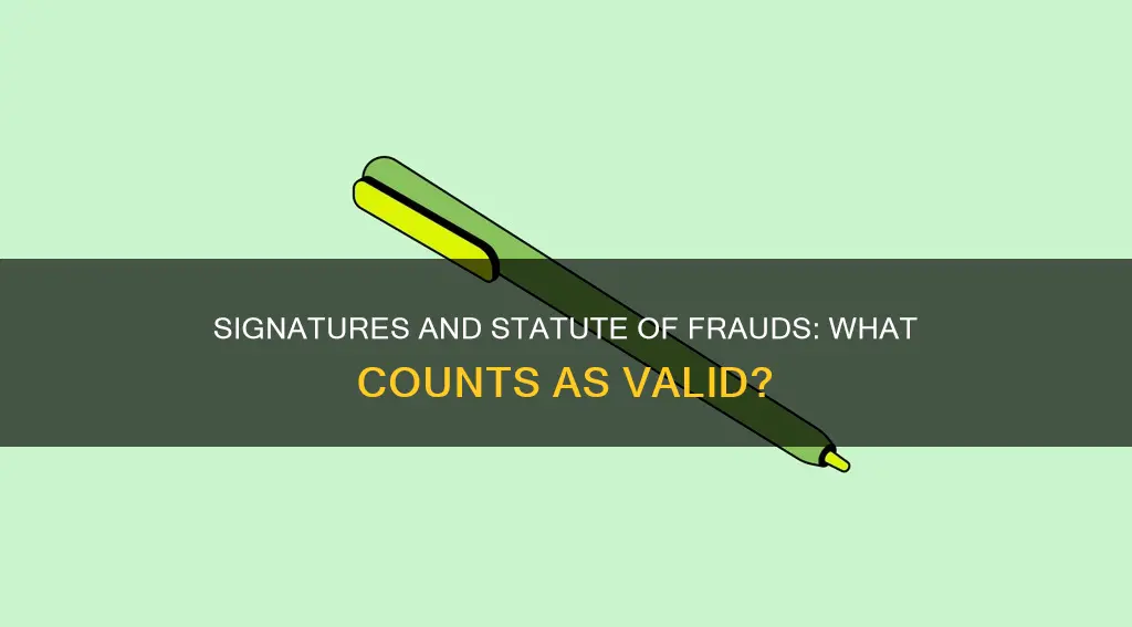 what constitutes a valid signature under the statute of frauds