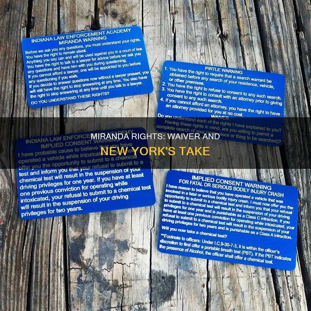 what constitutes a waiver of miranda new york
