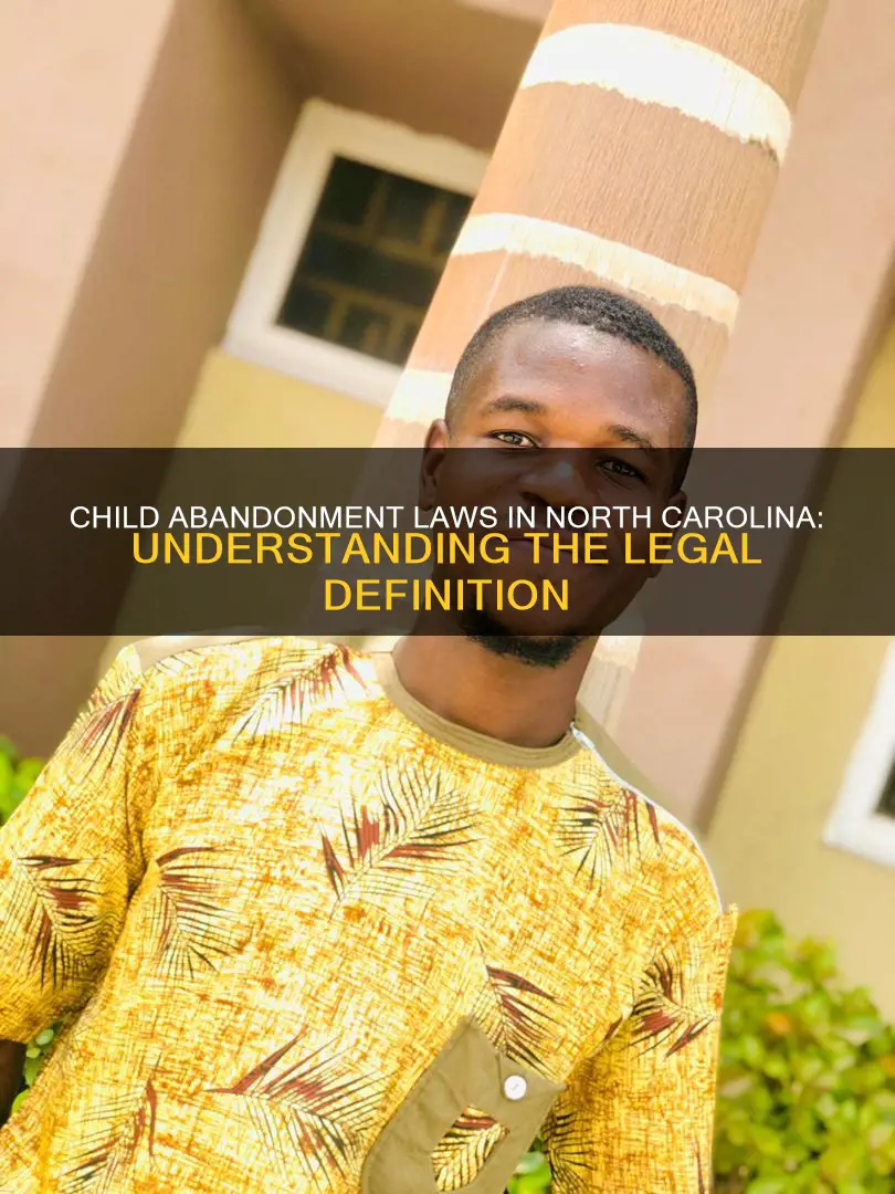 what constitutes abandonment of a child in nc