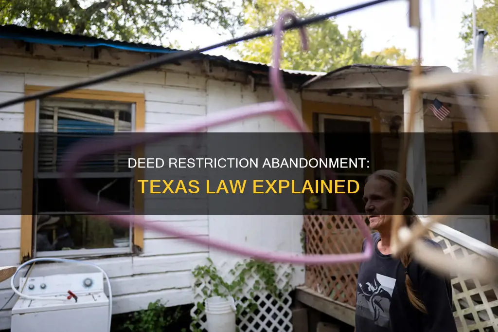what constitutes abandonment of a deed restriction in texas