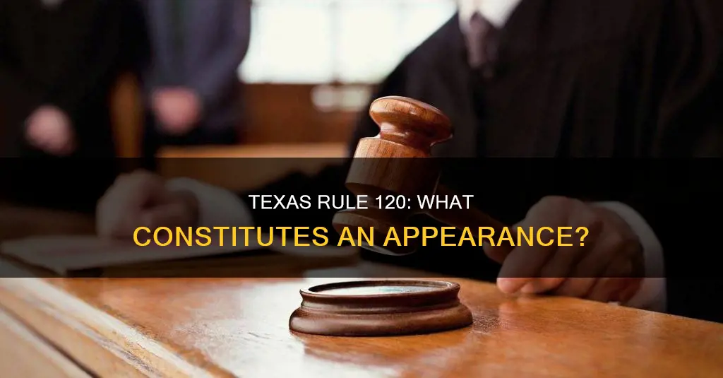 what constitutes an appearance and texas and rule 120