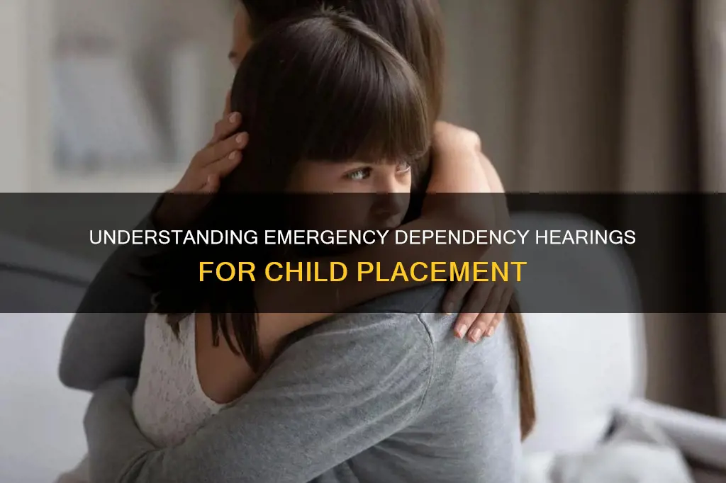 what constitutes an emergency dependency hearing for child placement