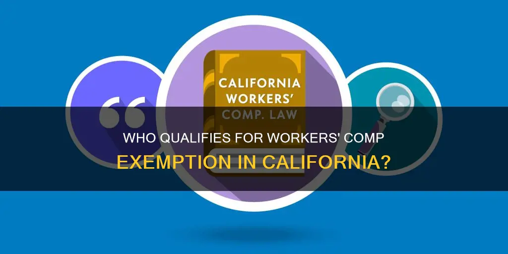 what constitutes an employee for workers comp exemptionn california
