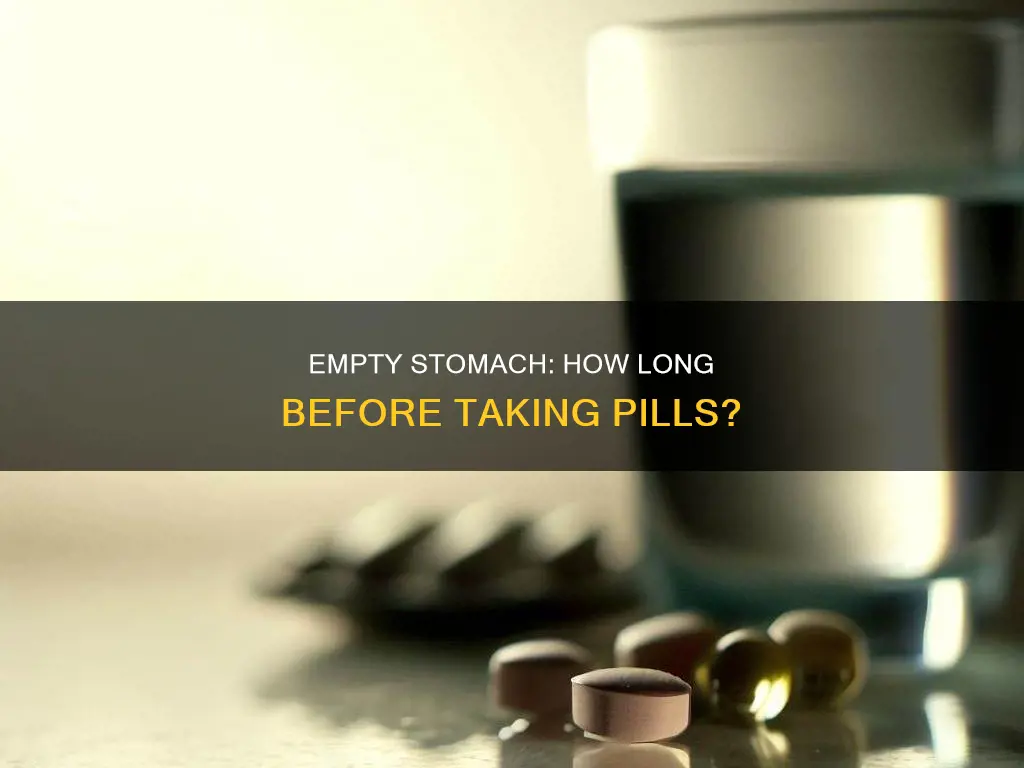 what constitutes an empty stomach when you take pills