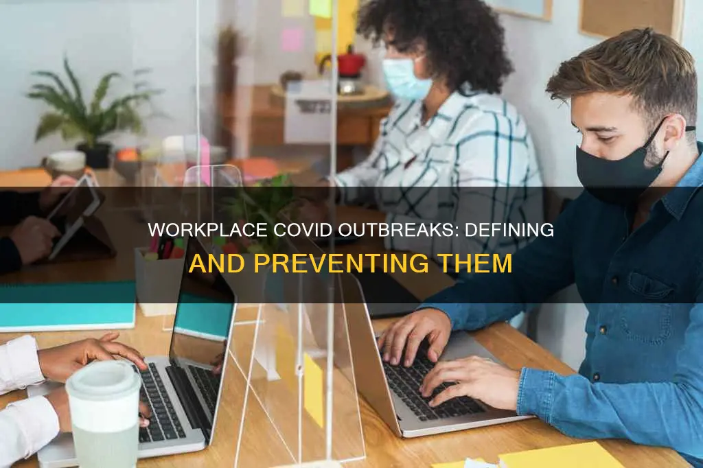 what constitutes an outbreak of covid at work