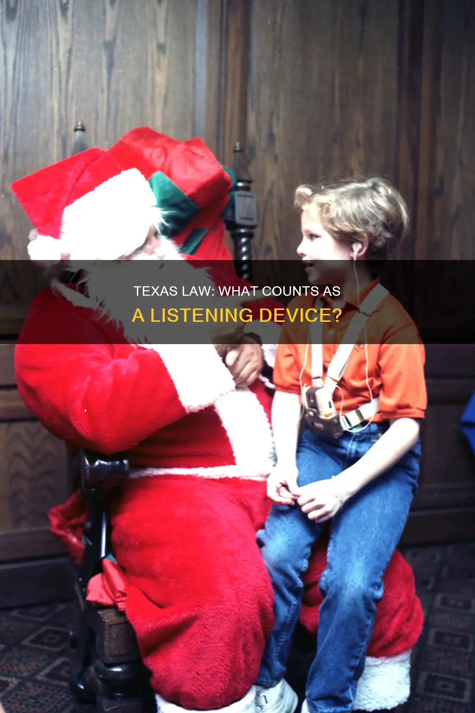 what constitutes as a listening device in texas