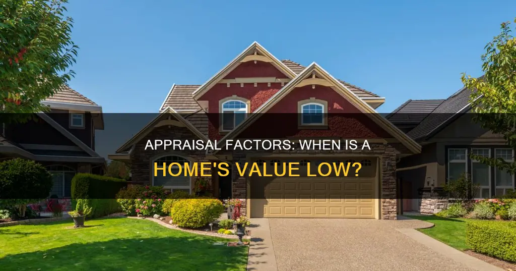 what constitutes as a low appraisal for a home