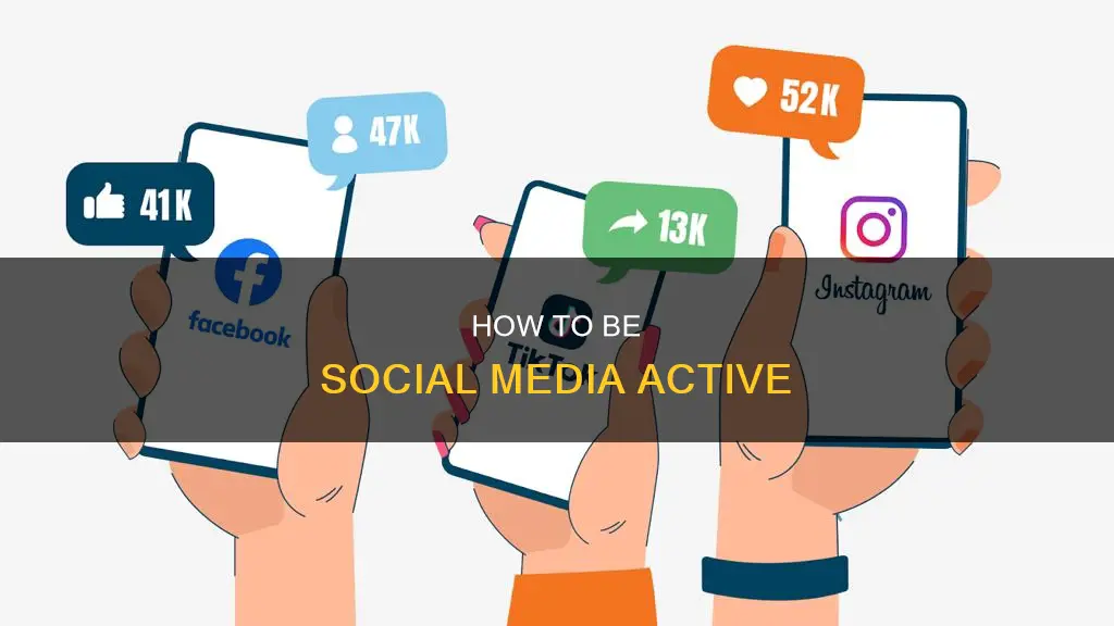 what constitutes being active on a social media platfrom