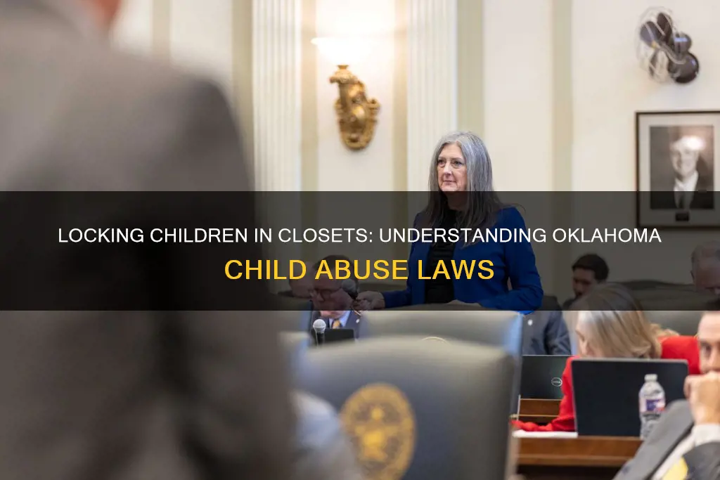 what constitutes child abuse oklahoma locking child in closet