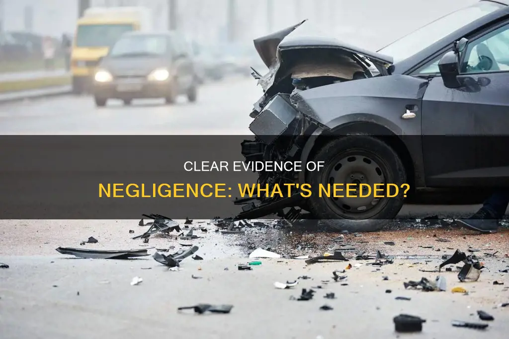 what constitutes clear and convincing evidence of negligence