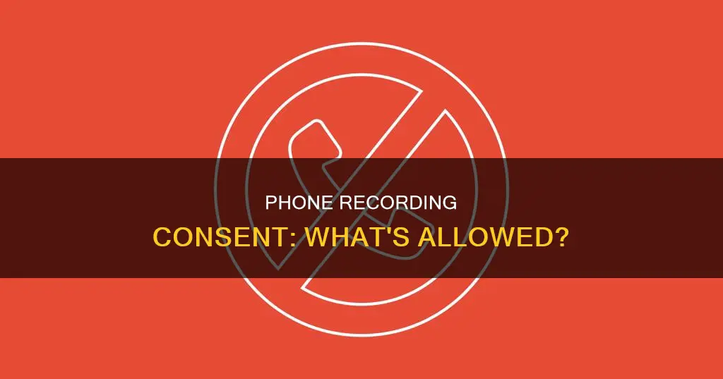 what constitutes consent to record a phone conversation