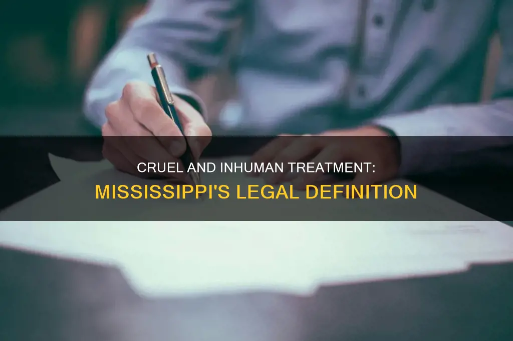 what constitutes cruel and inhuman treatment in mississippi
