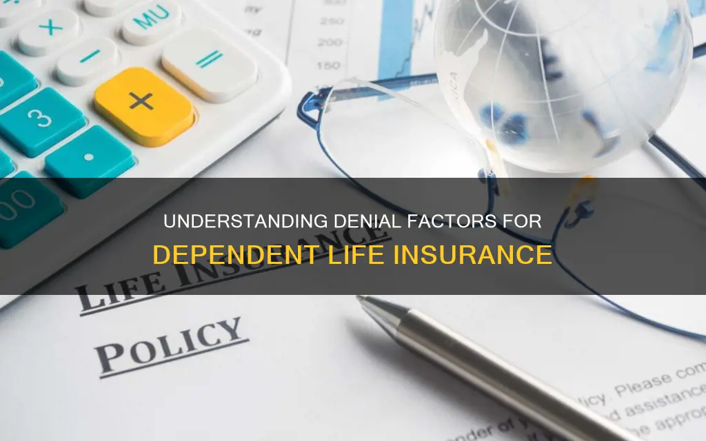 what constitutes denial for dependent life insurance thr