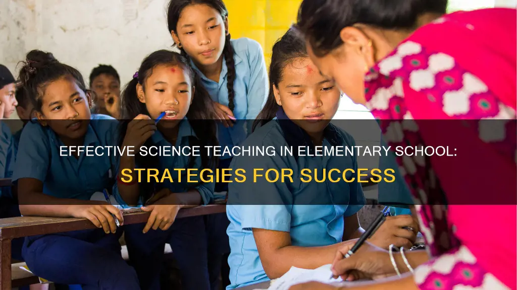 what constitutes effective teaching of science in the elementary school