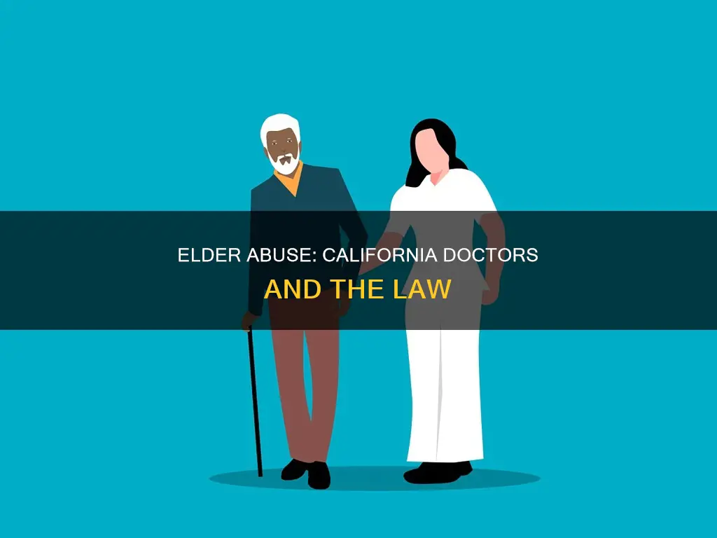 what constitutes elder abuse in california by a doctor
