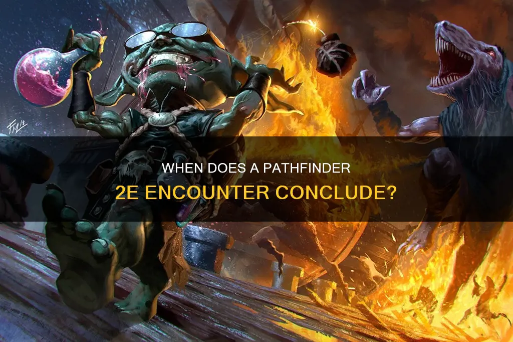 what constitutes ending an encounter in pathfinder 2e