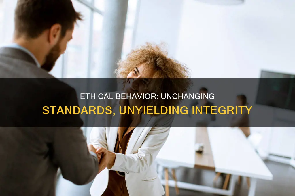 what constitutes ethical behavior is constant and absolute