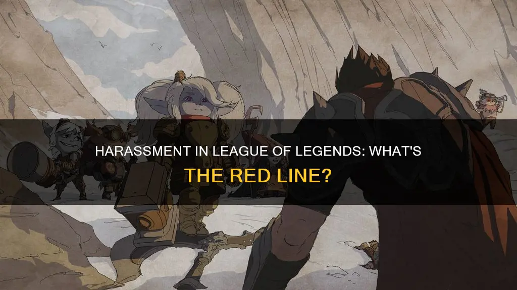 what constitutes harassment in in league of legends