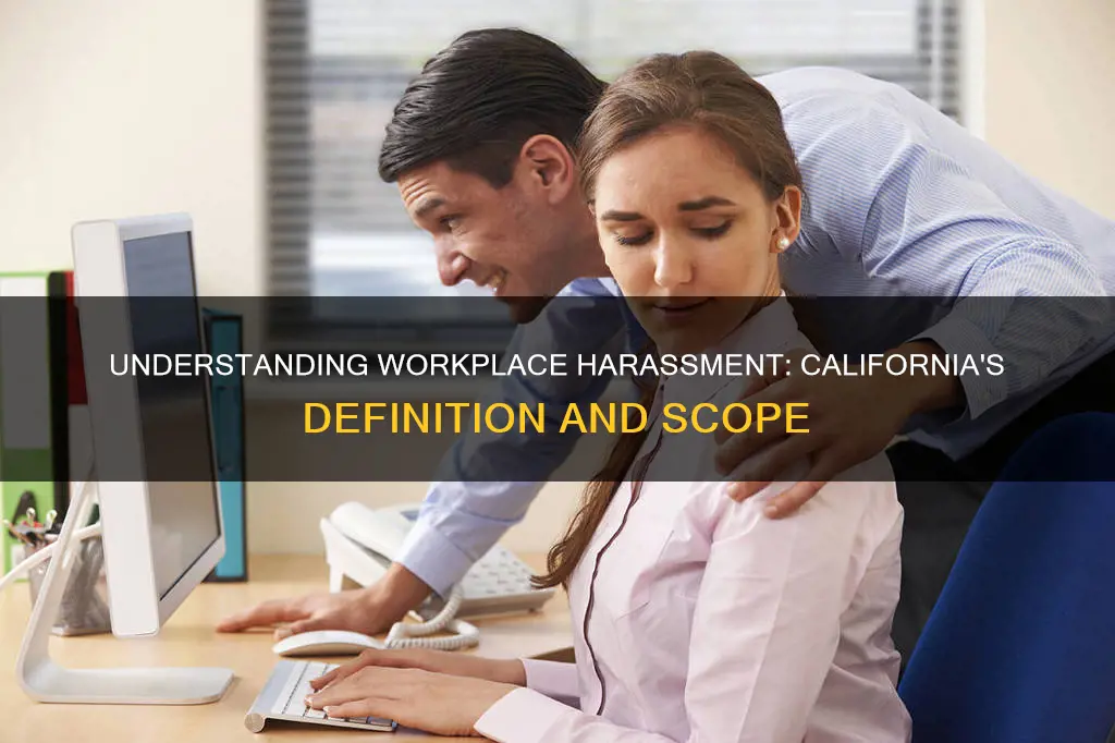 what constitutes harassment in the workplace in california