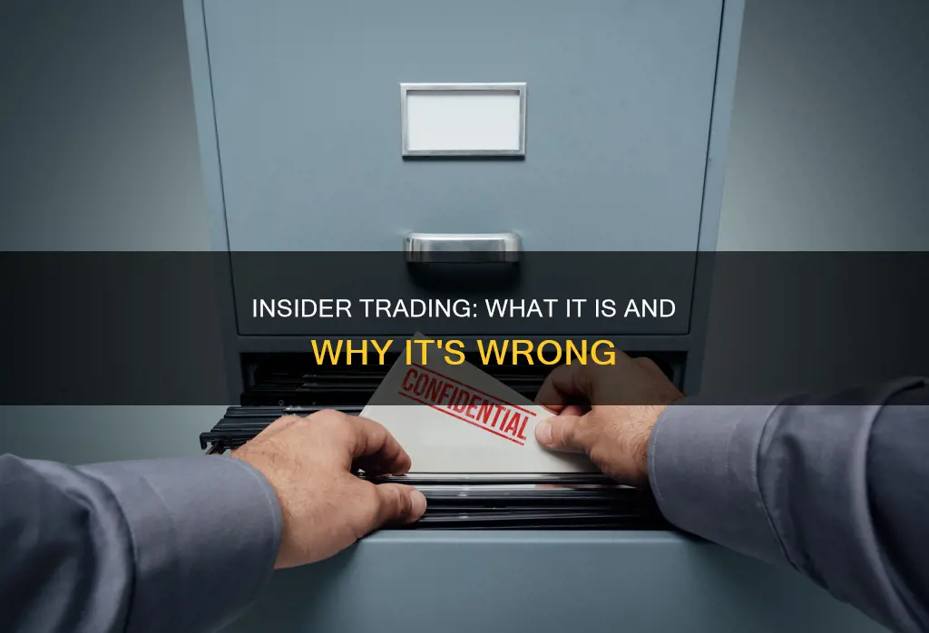 what constitutes insider trading and why is it wrong