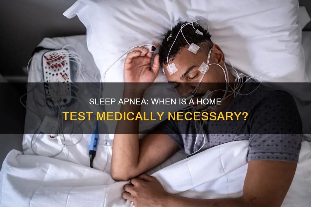 what constitutes medical necessity for a home sleep test
