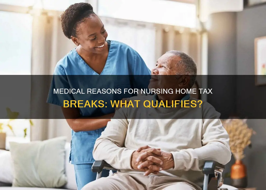 what constitutes medical reasons for nursing home on taxes