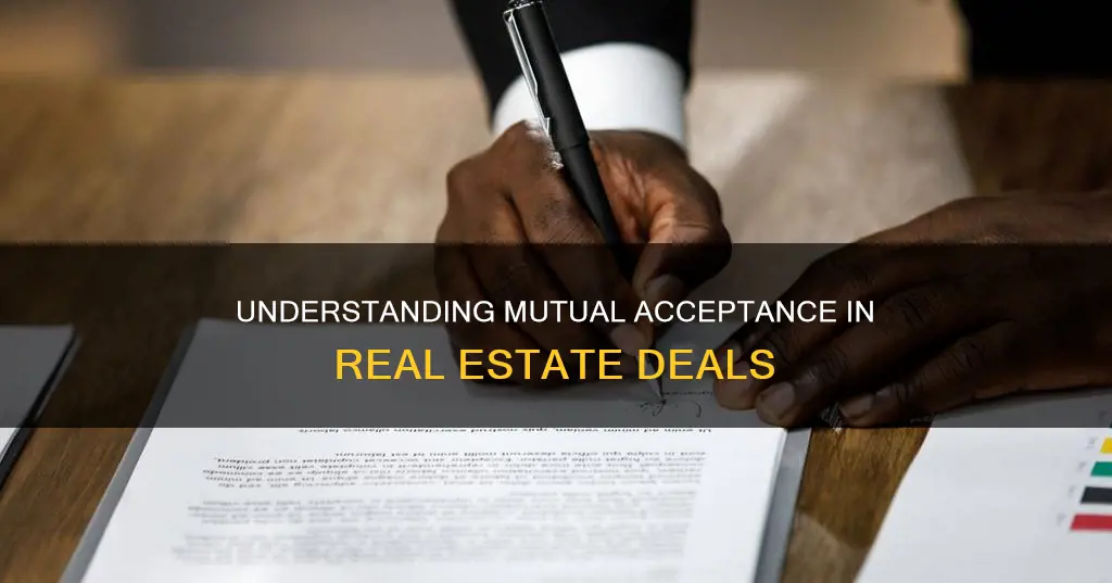 what constitutes mutual acceptance in a real estate transaction