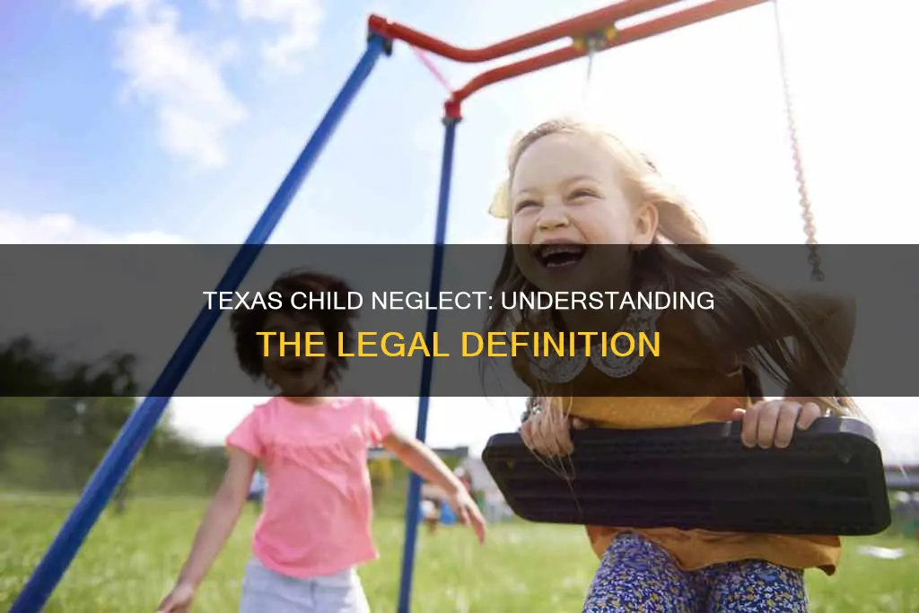 what constitutes neglect of a child in texas