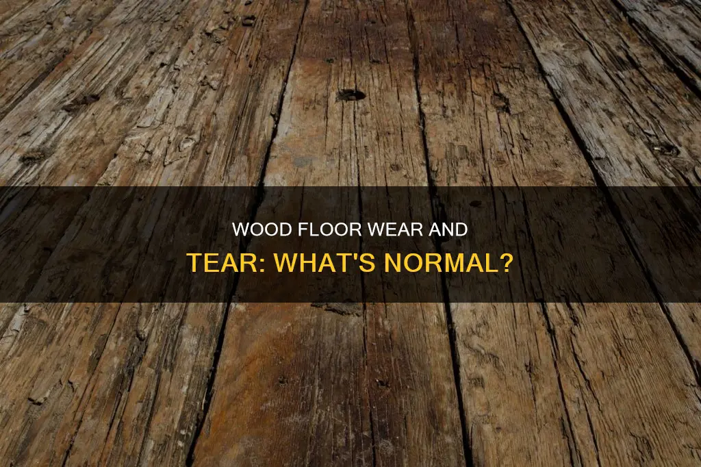 what constitutes normal wear and tear for a wood floor