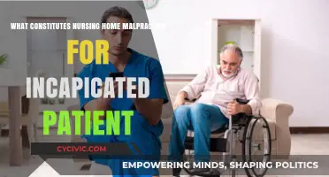 Understanding Malpractice: Incapacitated Patients in Nursing Homes
