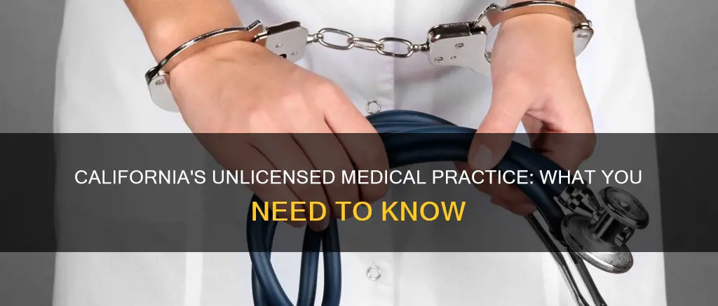 what constitutes practicing medicine without a license in california