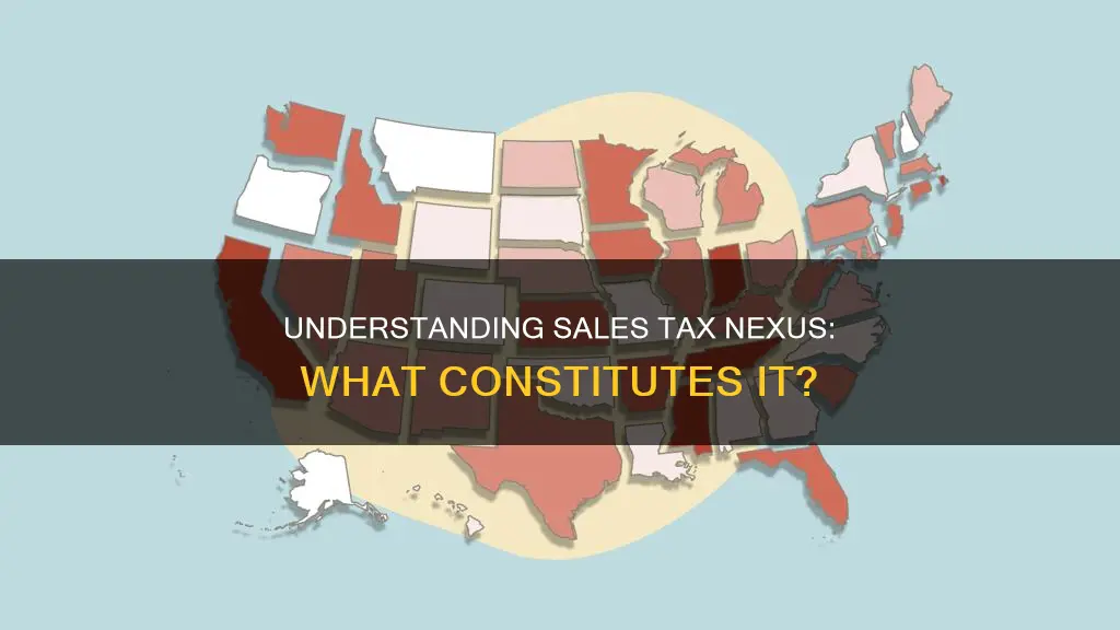 what constitutes sales tax nexus for a business