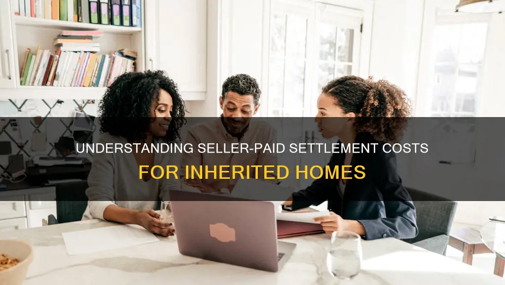 what constitutes seller-paid settlement costs for an inherited home