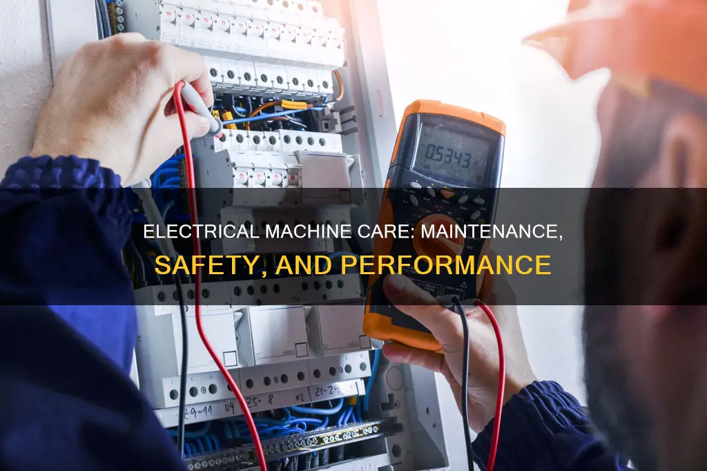what constitutes the care of an electrical machine