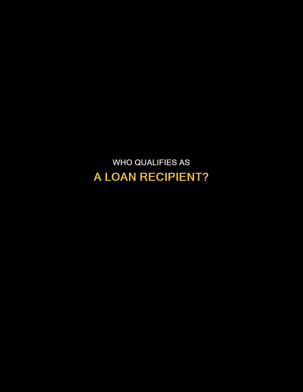 what constitutes the intended receipient received a loan