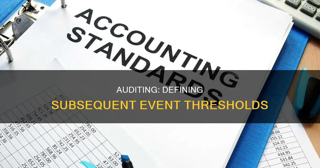 what constitutes the threshold of subsequent event in auditing