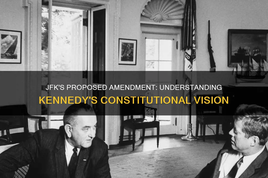 what constitutional amendment did kennedy propose