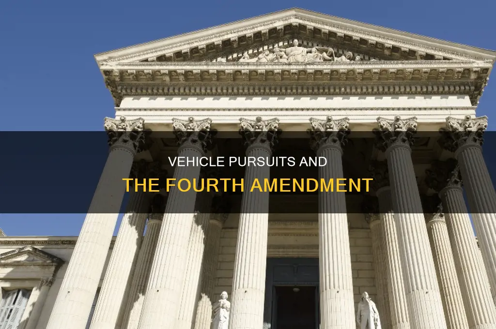 what constitutional amendment governs police vehicle pursuits