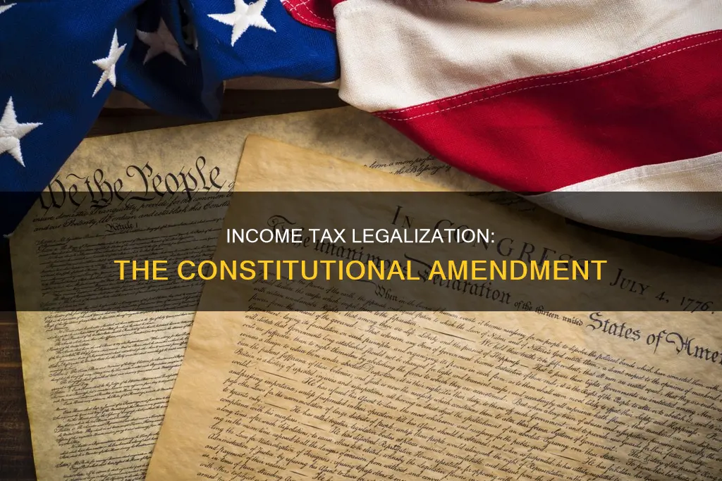what constitutional amendment made income tax legal