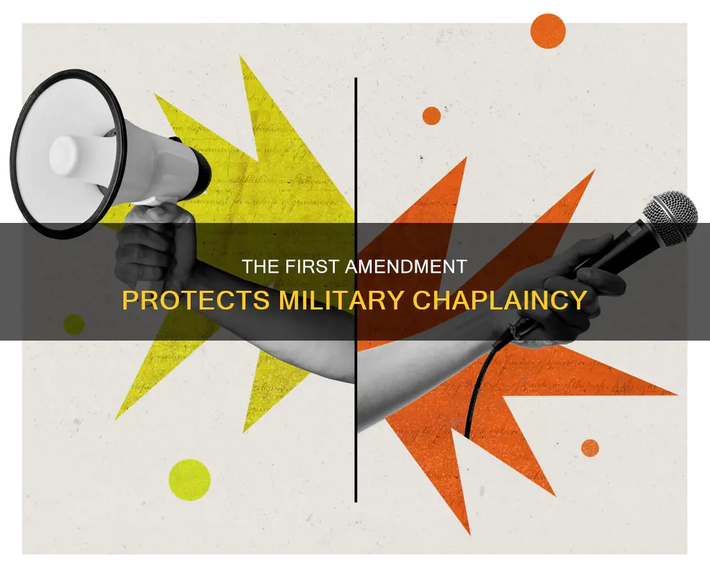 what constitutional ammendment recongizes the necessity of military chaplaincy