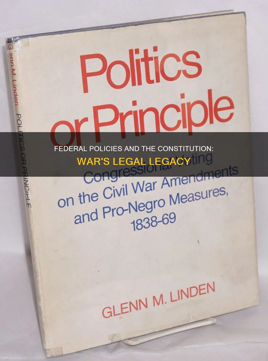 what constitutional issues were raised by federal policies during war