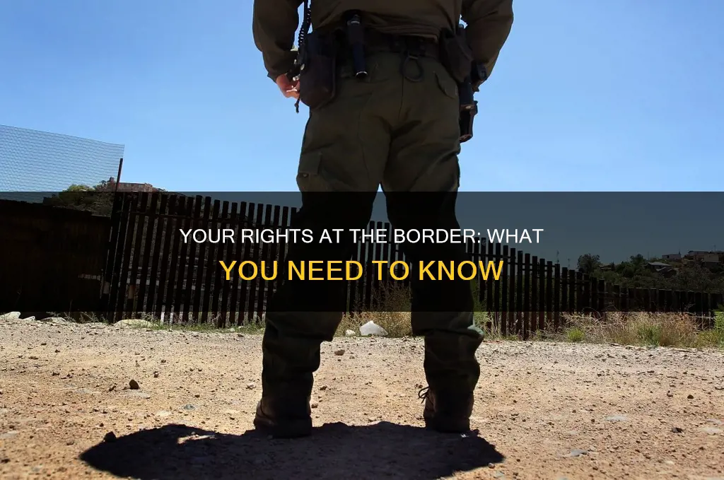 what constitutional protections do you have at the border