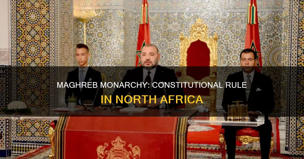what country of the maghreb is a constitutional monarchy