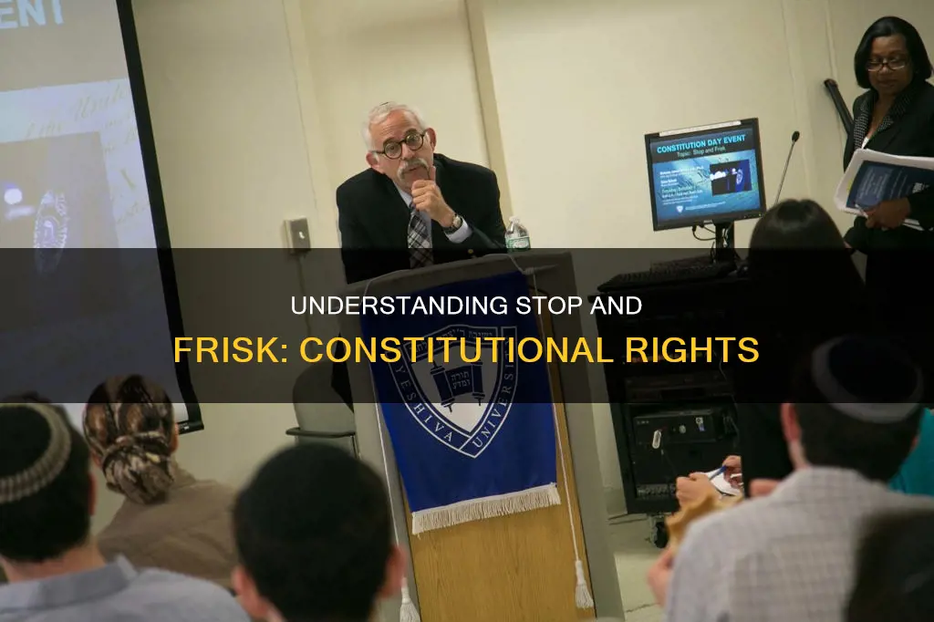 what dictates whether a stop and frisk is constitutional