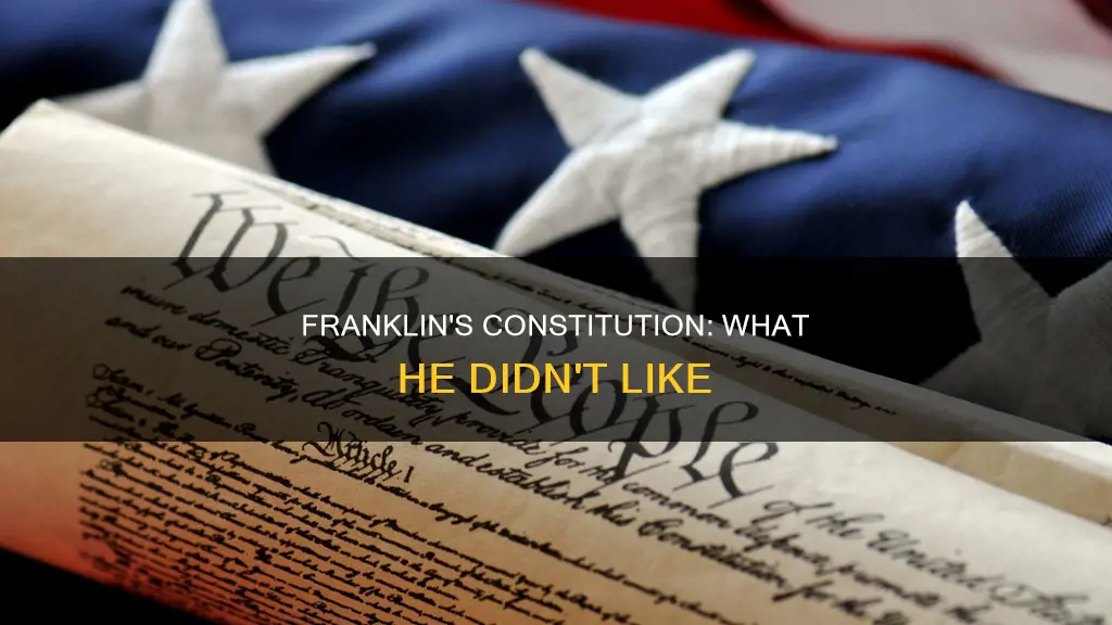 what did benjamin franklin not like about the constitution